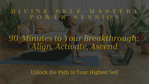 Divine Self-Mastery 90-Minute Power Coaching Session