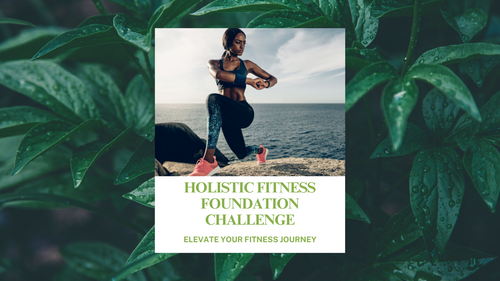 Holistic Fitness Foundation Challenge